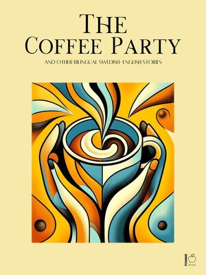 cover image of The Coffee Party and Other Bilingual Swedish-English Stories